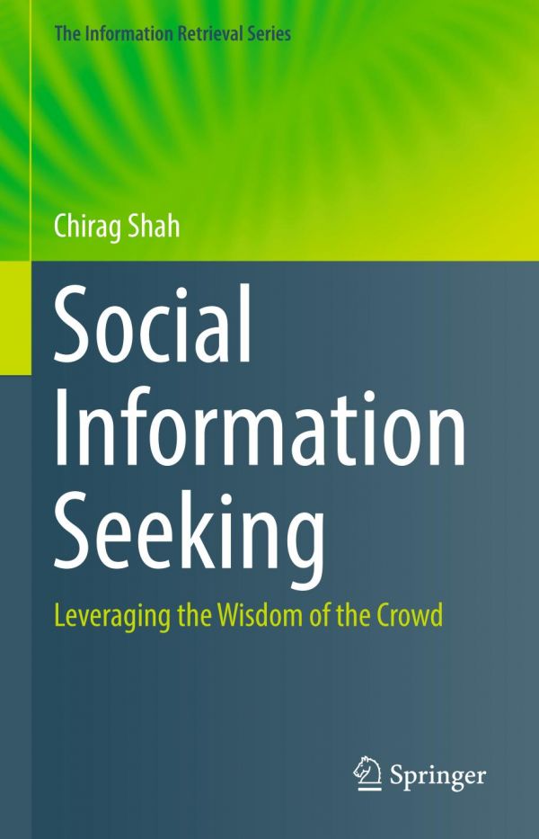 Social Information Seeking: Leveraging the Wisdom of the Crowd